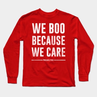 we boo because we care - philadelphia Long Sleeve T-Shirt